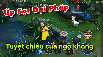 Ngộ Không Đi Rừng Mùa 9 - Cách Chơi Úp Sọt Đại Pháp NK