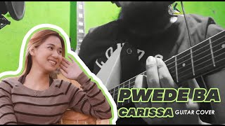 Carissa - Pwede Ba Guitar Cover