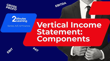 Vertical Income Statement: Components EBITDA, EBIT, PAT