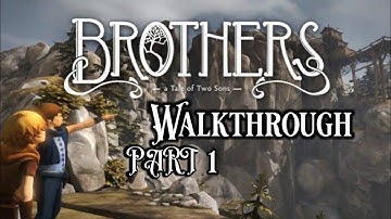 Brothers: A Tale of Two Sons - Walkthrough Part 1/3 - PS4