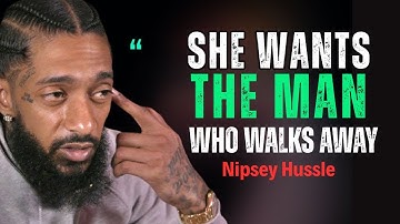 The HARSH Truth: Women Want Men Who Don’t Need Them || Nipsey Hussle Motivation