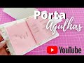 PORTA AGULHAS | AGULHEIRO | Fácil de fazer e gastando pouco material