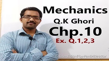 Mechanics | Q.K Ghori | B.SC BS | Chapter 10 Exercise