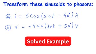 transform these sinusoids to phasors | sinusoids and phasors | electric circuits | circuit analysis