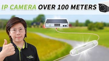 Using PoE Extender to Install IP Camera Beyond 328ft