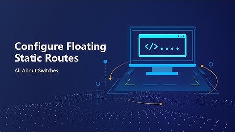 HUAWEI S Series Switch-Configure Floating Static Routes