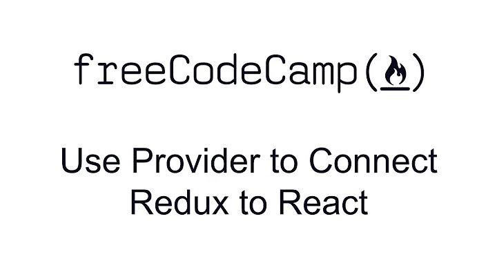 Use Provider to Connect Redux to React - React and Redux - Free Code Camp