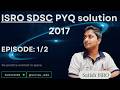 🚀EP : 1/2 ISRO SDSC SHAR PYQ Solutions 2017 | Electronics Previous Year Questions Explained 🔥