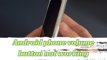 Why Are My Volume Up/Down Buttons Not Working On Android Phone & How to Fix It?