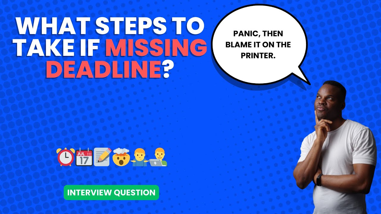 What steps to take if missing deadline? | Interview question - YouTube