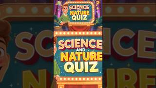 Science and Nature Quiz #quizzes #science #trivia