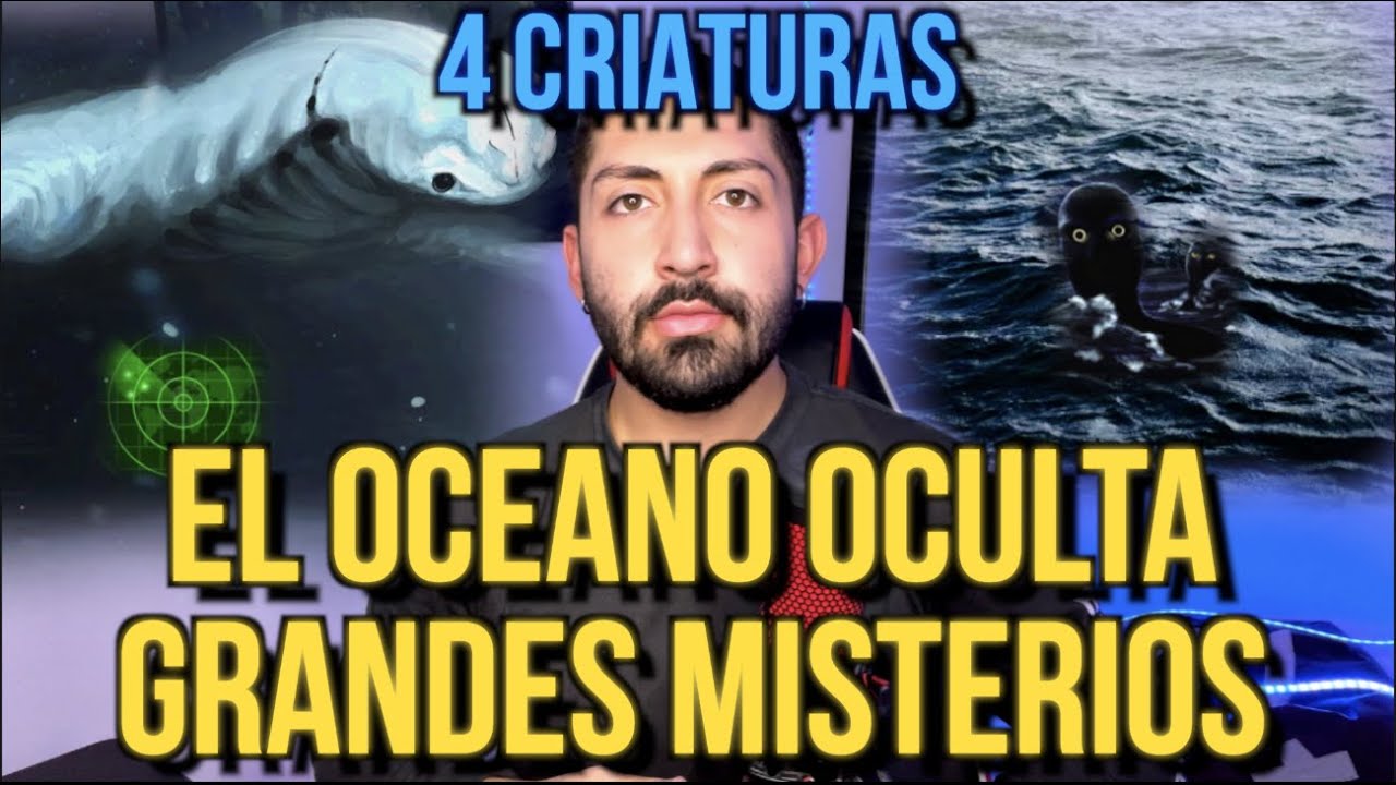EL OCEANO OCULTA GRANDES MISTERIOS (4 CRIATURAS) YouTube EL OCEANO OCULTA GRANDES MISTERIOS (4 CRIATURAS) YouTube