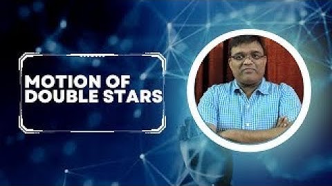 IIT JAM | CSIR NET |  MOTION OF DOUBLE STARS