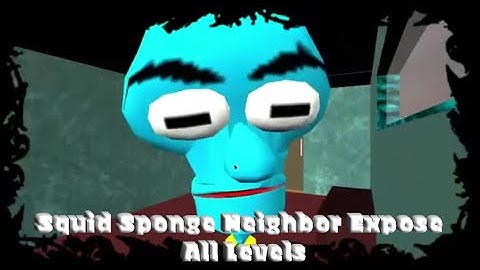 Squid Sponge Neighbor Expose full game levels 1-7 complete