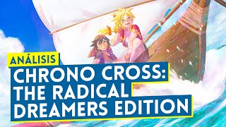 Análisis CHRONO CROSS: THE RADICAL DREAMERS EDITION: ¿MERECE la PENA?