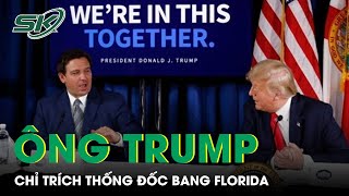 Ông Donald Trump Lên Tiếng Chỉ Trích Thống Đốc Bang Florida Đe Dọa Tham Vọng Nhà Trắng | SKĐS