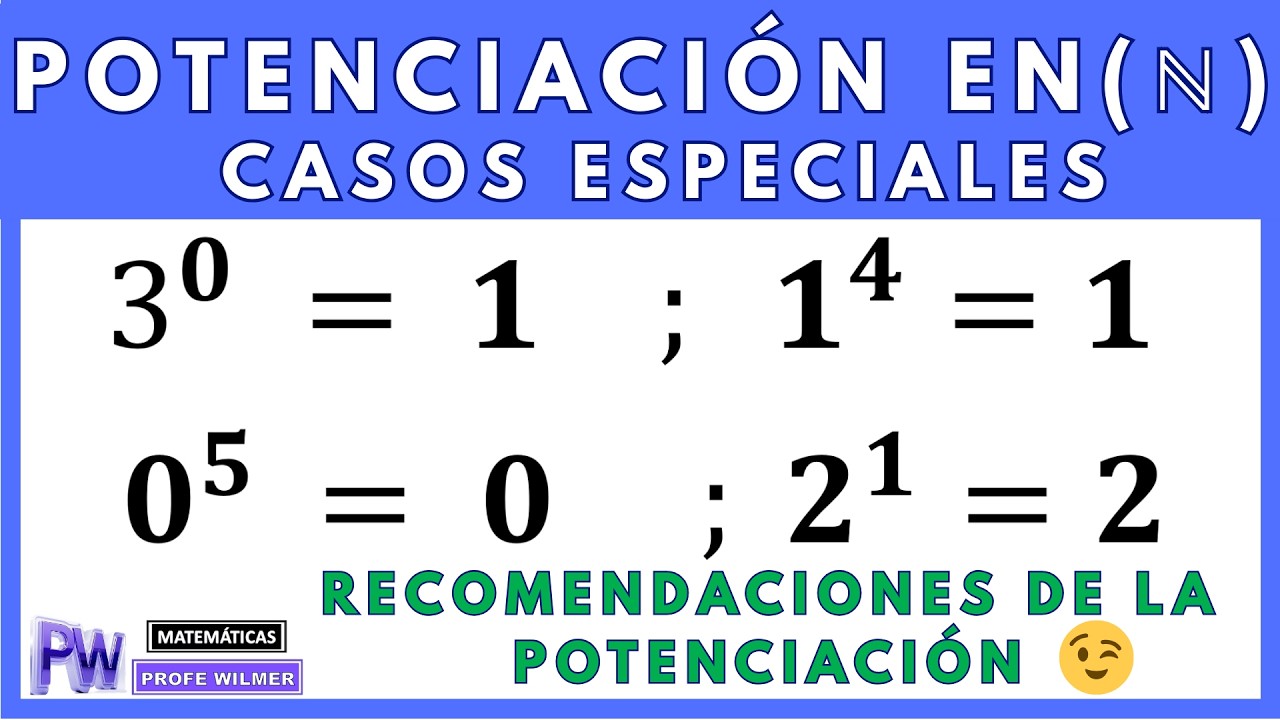 CASOS ESPECIALES DE LA POTENCIÓN DE NUMEROS NATURALES