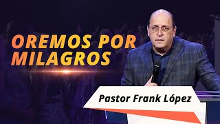 Oremos por Milagros / Pastor Frank López