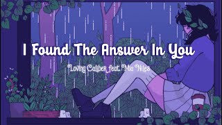 I Found The Answers In You - Loving Caliber ft. Mia Niles | lyrics video 🌻