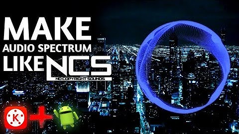 How to Make Audio Spectrum/Visualisor Like NCS In Android With Kinemaster