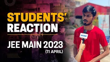 JEE Main 2023 ➡️ 11 April | Students’ Reaction | Honest & Raw Reactions #JEE2023 | @ALLENJEE