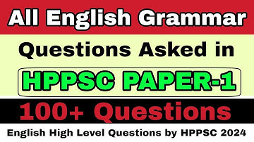 All English Grammar Questions Asked in HPPSC Paper-1 | 2024 | 100+ English High Level Questions