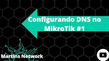 Configurando DNS no MikroTik #1