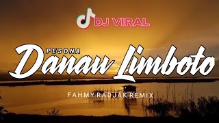 DJ TERBARU💯🔥PESONA DANAU LIMBOTO Fahmy Radjak Remix New 2022