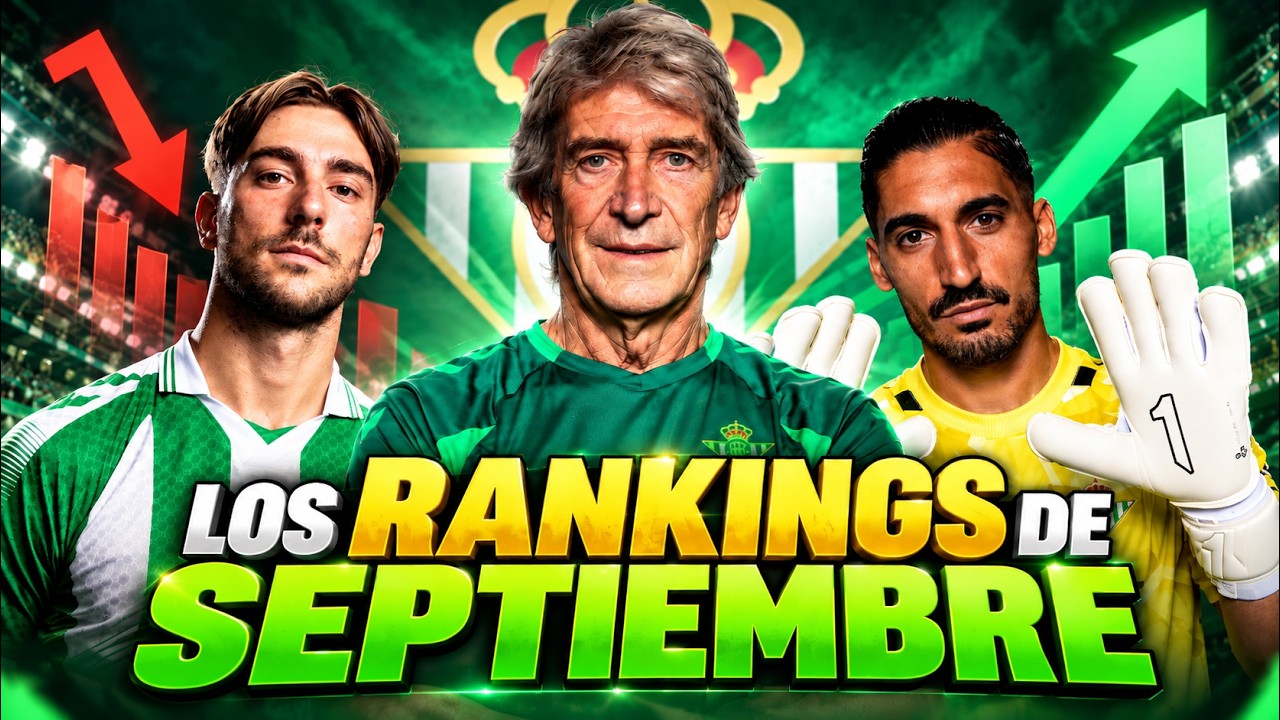 BETIS: RANKING DEL MES DE SEPTIEMBRE ¿MEJORES? ¿PEORES?