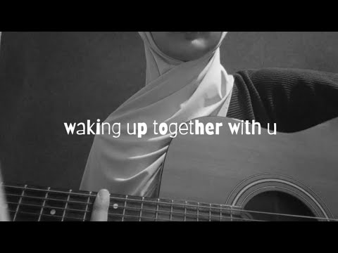 waking up together with you - ardhito pramono (short cover)