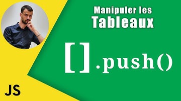 Manipuler les tableaux en javascript (push, pop, shift, unshift, splice)