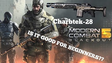 IS IT CHARBTEK-28 GOOD FOR BEGGINERS OF MC5????(Modern Combat 5 charbtek-28 gameplay)#moderncombat5