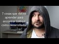 De los tutoriales a un trabajo, 7 cosas que debes aprender para encontrar trabajo como desarrollador