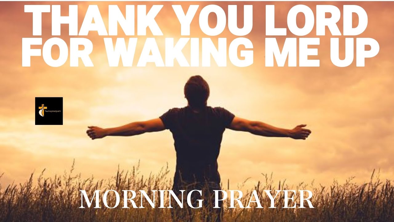 Thank You God for Waking Me Up This Morning | Powerful Morning Prayer ...