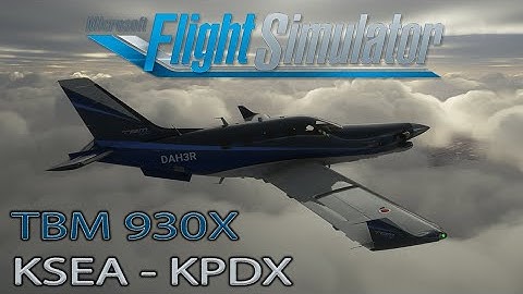 Microsoft Flight Simulator 2020 | TBM 930 w/addon | KSEA - KPDX