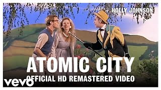 Holly Johnson - Atomic City (Official HD Remastered Video)