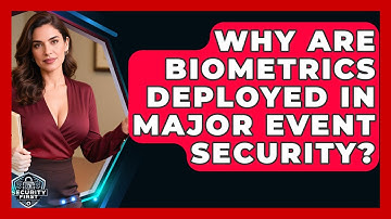 Why Are Biometrics Deployed In Major Event Security? - SecurityFirstCorp.com