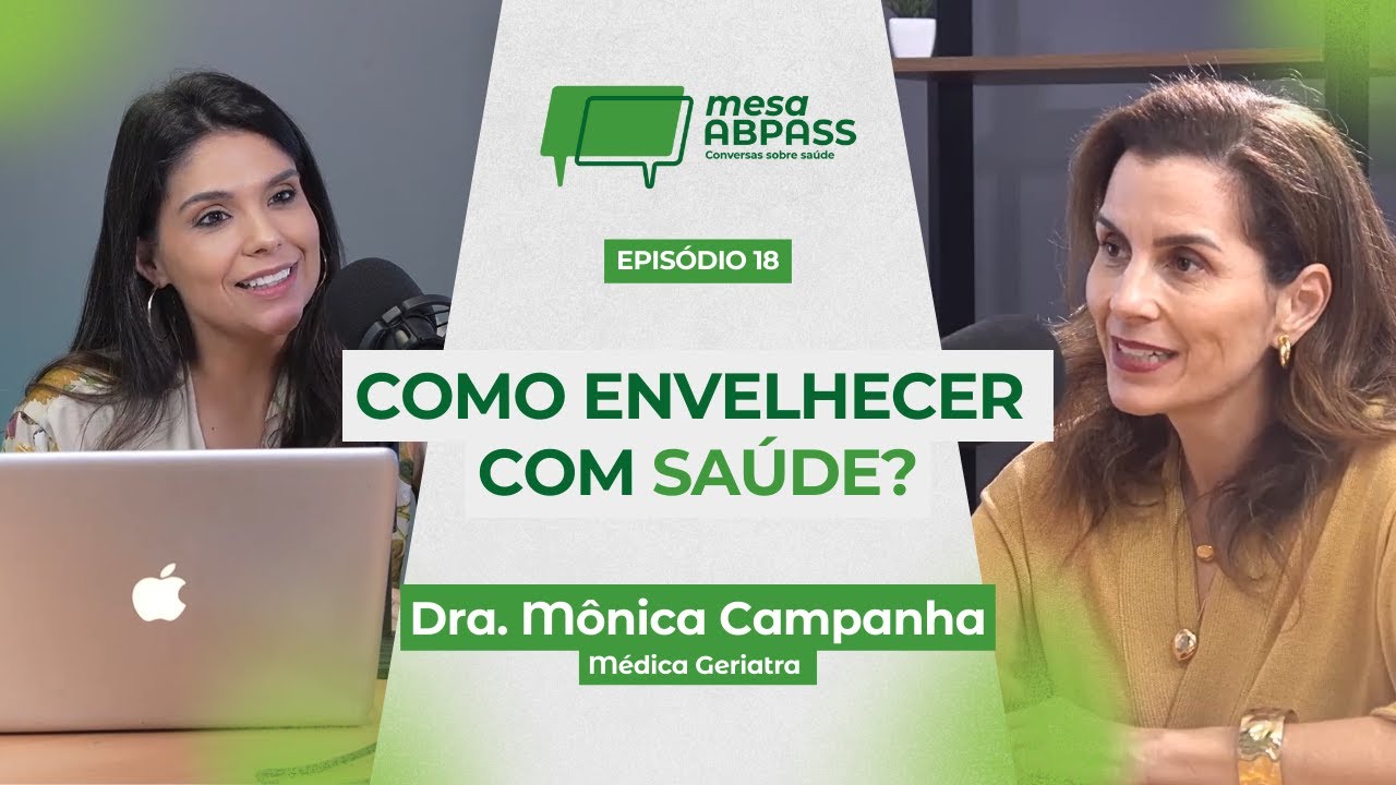 Longevidade com saúde: como ter um envelhecimento saudável? - Mônica Campanha - Mesa Abpass
