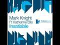 Mark Knight feat. Katherine Ellis - Insatiable - MTV & MK Remix