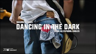 Shawn Mendes - Dancing In The Dark (Bruce Springsteen Cover) | Letra en español/inglés