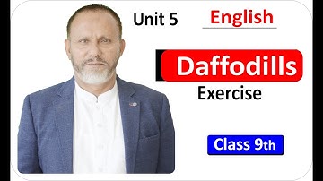 unit 5 Class 9th subject (English) Exercise Part 3 Daffodills By Qanbar Hussain M.A B.ed
