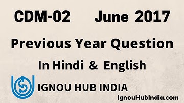 IGNOU CDM-02 Previous Year Question June 2017 In English & Hindi | CDM 02