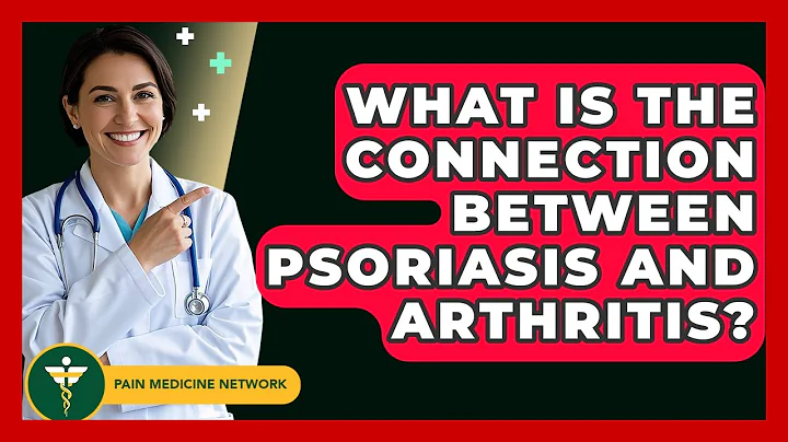 What Is The Connection Between Psoriasis And Arthritis? - Pain Medicine Network