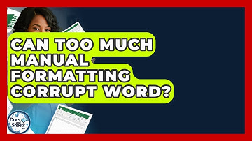 Can Too Much Manual Formatting Corrupt Word? - Docs and Sheets Pro
