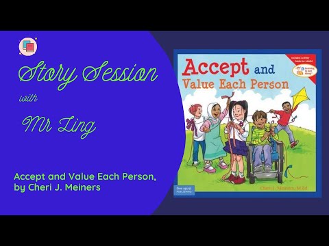 Accept and Value Each Person (by Cheri J. Meiners) | Story Session with Mr Ling