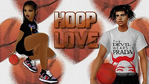 IMVU Series | Hoop Love | S1 EP1