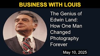 The Genius of Edwin Land: How One Man Changed Photography Forever | Business with Louis