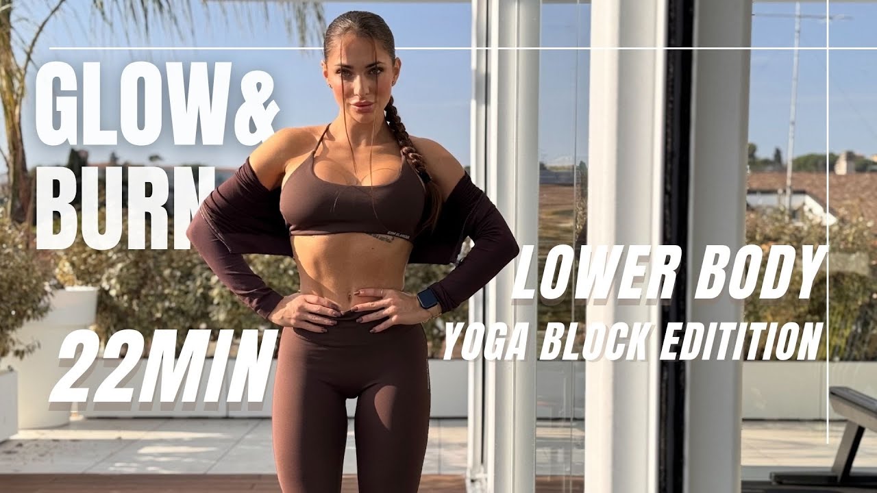 GLOW & BURN | 22-MIN Lower Body Yoga Block Edition | Sculpt • Tone • Flow