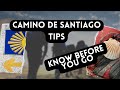 KNOW BEFORE YOU GO: TIPS FOR THE CAMINO DE SANTIAGO.