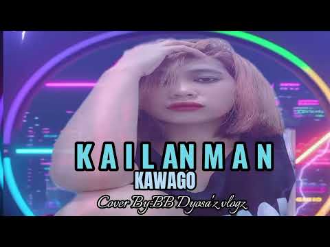 KAILANMAN-KAWAGO (female rap version)_@bbdyosazvlogz1806